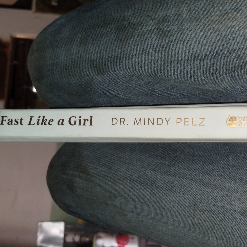 "fast like a girl" bydr. Mindy pelz